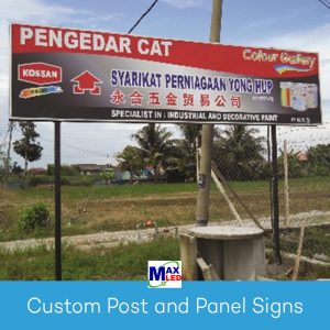 Custom Post and Panel Signboard | LED Billboard Advertising Signs Malaysia | Max LED Display Technologies (M) Sdn Bhd
